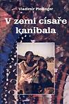 Plešinger Vladimír: V zemi císaře kanibala