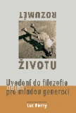 Ferry Luc: Rozumět životu