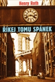 Henry Roth: ŘÍKEJ TOMU SPÁNEK