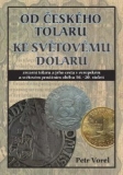 Vorel Petr: Od českého tolaru ke světovému dolaru