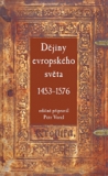 Vorel Petr: Dějiny evropského světa (1453-1576)