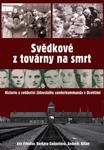 Friedler Eric, Siebertová Barbara, Kilian Andreas: Svědkové z továrny na smrt