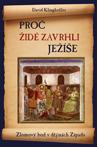 Klinghoffer David: Proč Židé zavrhli Ježíše?