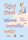 Neillová Fiona: Tajný život takové normální matky