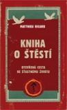 Ricard Matthieu: Kniha o štěstí