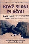 Masson Jeffrey M. a McCarthyová Susan: Když sloni pláčou (dotisk)