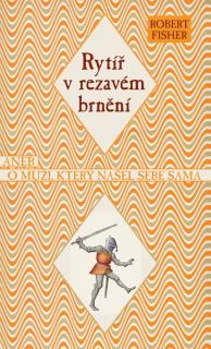 Robert Fisher: Rytíř v rezavém brnění