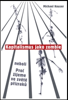 Michael Hauser: Kapitalismus jako zombie
