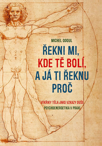 Michel Odoul: Řekni mi, kde tě bolí, a já ti řeknu proč
