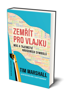 Tim Marshall: ZEMŘÍT PRO VLAJKU