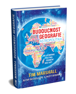 Tim Marshall: BUDOUCNOST GEOGRAFIE