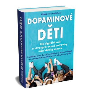 Michaeleen Doucleffová: DOPAMINOVÉ DĚTI